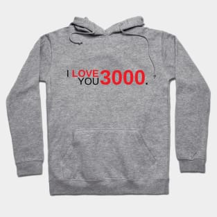 I Love You 3000 Hoodie